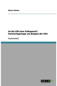 Ist die CDU eine Volkspartei? Parteientypologie am Beispiel der CDU