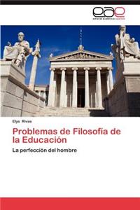 Problemas de Filosofia de La Educacion