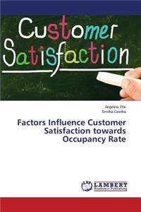 Factors Influence Customer Satisfaction towards Occupancy Rate