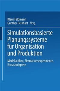 Simulationsbasierte Planungssysteme Für Organisation Und Produktion