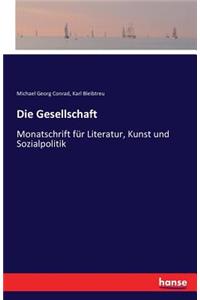 Gesellschaft: Monatschrift für Literatur, Kunst und Sozialpolitik