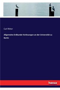 Allgemeine Erdkunde-Vorlesungen an der Universität zu Berlin