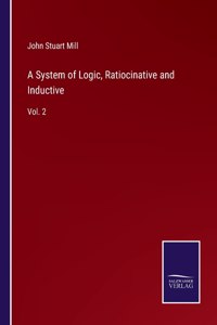 A System of Logic, Ratiocinative and Inductive