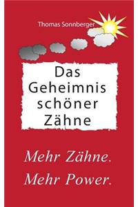 Geheimnis schöner Zähne