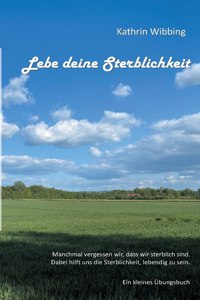 Lebe deine Sterblichkeit