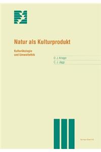 Natur ALS Kulturprodukt