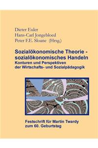 Sozialökonomische Theorie - sozialökonomisches Handeln (Festschrift für Martin Twardy)