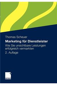 Marketing Fur Dienstleister: Wie Sie Unsichtbare Leistungen Erfolgreich Vermarkten