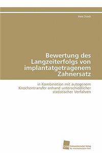 Bewertung des Langzeiterfolgs von implantatgetragenem Zahnersatz