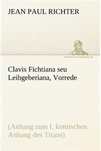 Clavis Fichtiana Seu Leibgeberiana, Vorrede