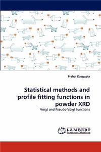 Statistical Methods and Profile Fitting Functions in Powder Xrd