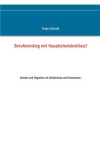 Berufseinstieg mit Hauptschulabschluss?