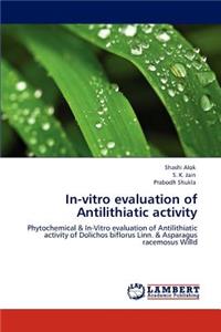 In-Vitro Evaluation of Antilithiatic Activity