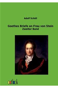 Goethes Briefe an Frau von Stein