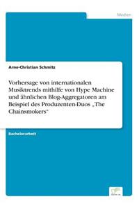 Vorhersage von internationalen Musiktrends mithilfe von Hype Machine und ähnlichen Blog-Aggregatoren am Beispiel des Produzenten-Duos 