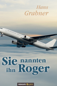 Sie nannten ihn Roger