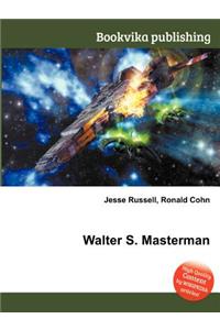 Walter S. Masterman