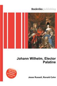 Johann Wilhelm, Elector Palatine