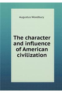 The Character and Influence of American Civilization