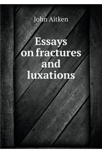 Essays on Fractures and Luxations