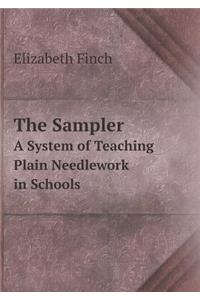 The Sampler a System of Teaching Plain Needlework in Schools