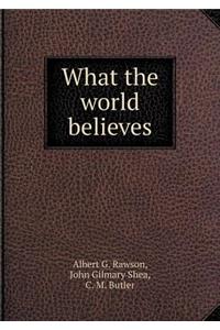 What the World Believes