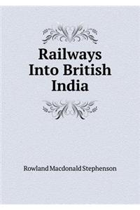 Railways Into British India