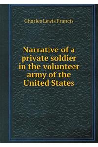 Narrative of a Private Soldier in the Volunteer Army of the United States