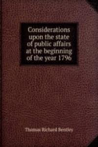 Considerations upon the state of public affairs at the