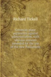 Common-place arguments against administration