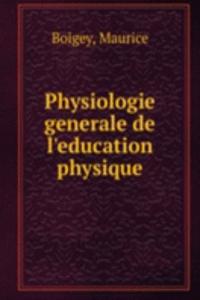 Physiologie generale de l'education physique