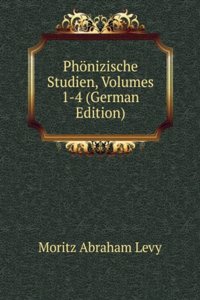 Phonizische Studien, Volumes 1-4 (German Edition)