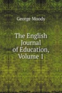 English Journal of Education, Volume 1