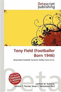 Tony Field (Footballer Born 1946)