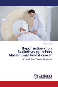 Hypofractionation Radiotherapy in Post Mastectomy breast cancer