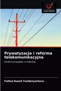 Prywatyzacja i reforma telekomunikacyjna