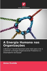 A Energia Humana nas Organizações