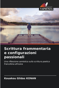 Scrittura frammentaria e configurazioni passionali