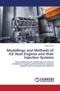 Modellings and Methods of ICE Heat Engines and their Injection Systems