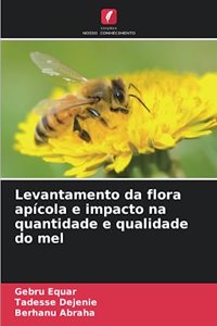 Levantamento da flora apícola e impacto na quantidade e qualidade do mel