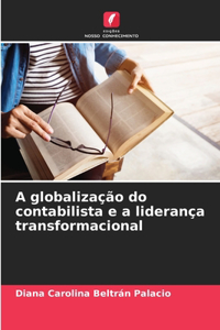 A globalização do contabilista e a liderança transformacional