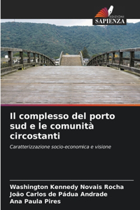 Il complesso del porto sud e le comunità circostanti