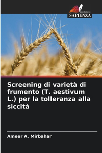 Screening di varietà di frumento (T. aestivum L.) per la tolleranza alla siccità