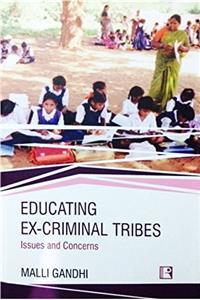 EDUCATING EX-CRIMNAL TRIBES : ISSUES & CONCERNS-