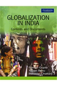 Globalization in India: Contents and Discontents