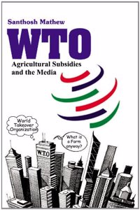 WTO: Agricultural Subsidies and the Media
