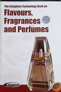 The Complete Technology Book on Flavours, Fragrances and Perfumes