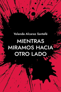 Mientras miramos hacia otro lado