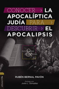 Conocer la Apocaliptica judia para descubrir el Apocalipsis