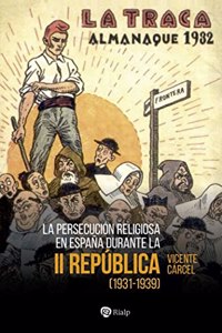 La persecucion religiosa en Espana durante la Segunda Republica: (1931-1939)